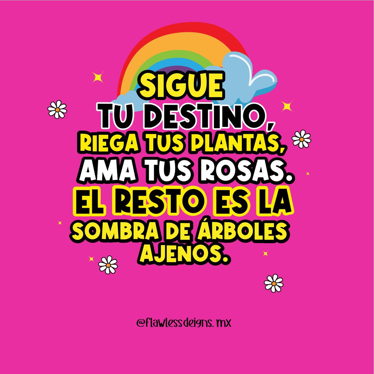 Ama tus flores, la línea de crecimiento es personal. ☀️🌸✨