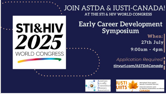 ASTDA and IUSTI Canada are hosting an early career development symposium during the STI &amp; HIV 2025 World Congress. Apply by April 15th at tinyurl.com/ASTDACanada as 40 spaces are available. This session is primarily for those living in North America.