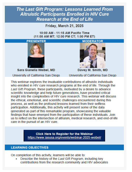 Webinar: The Last Gift Program: Lessons Learned From Altruistic Participants Enrolled in HIV Cure Research at the End of Life, Friday March 21, 2025 at 10am. Register here: ow.ly/HBUa50Vl5IY