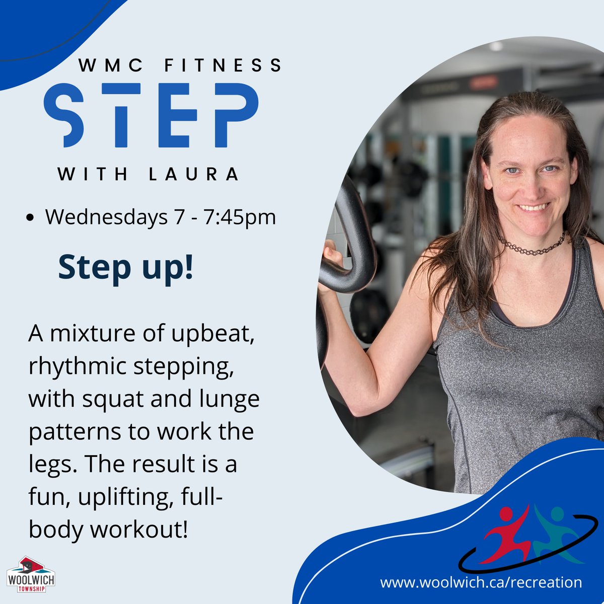 Put some STEP into your SPRING!  Step up with Laura at the WMC on Wednesday nights, 7 - 7:45pm.  

All our classes are FREE with a WMC membership or purchase a 10 visit pass for $70. Check out our website: woolwich.ca/fitness for more information