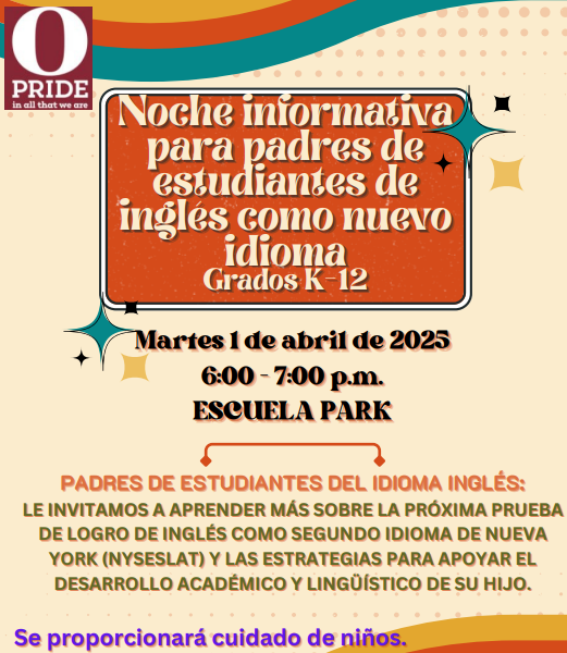 📢 Join Us for NYSESLAT Family Information Night! 🌟

Parents of English Language Learners (Grades K-12), we invite you to learn more about the NYS English as a Second Language Achievement Test (NYSESLAT) and strategies to support your child's academic and language development.