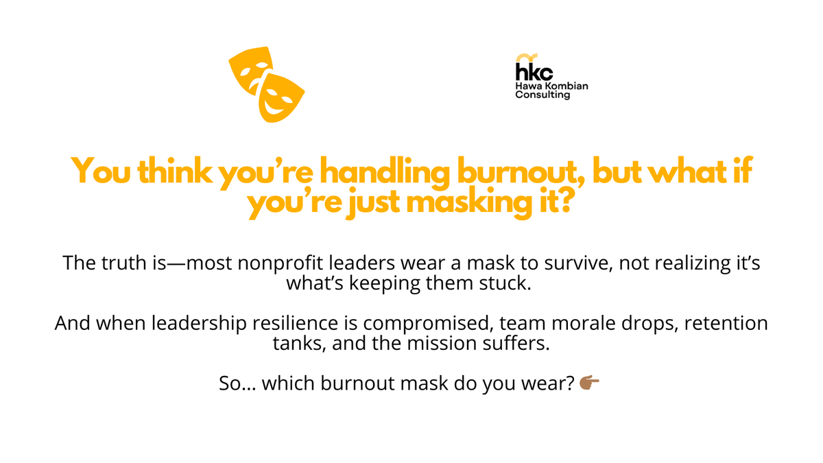 hawakoco's tweet photo. 🔥 You think you’re managing #burnout, but what if you’re just masking it?

Most #nonprofitleaders wear a burnout mask to survive—without realizing it’s keeping them stuck.

When resilience fails, teams struggle, retention drops, and impact slows.

Which mask do you wear? 👇🏿 https://t.co/w6uFTPzOQZ