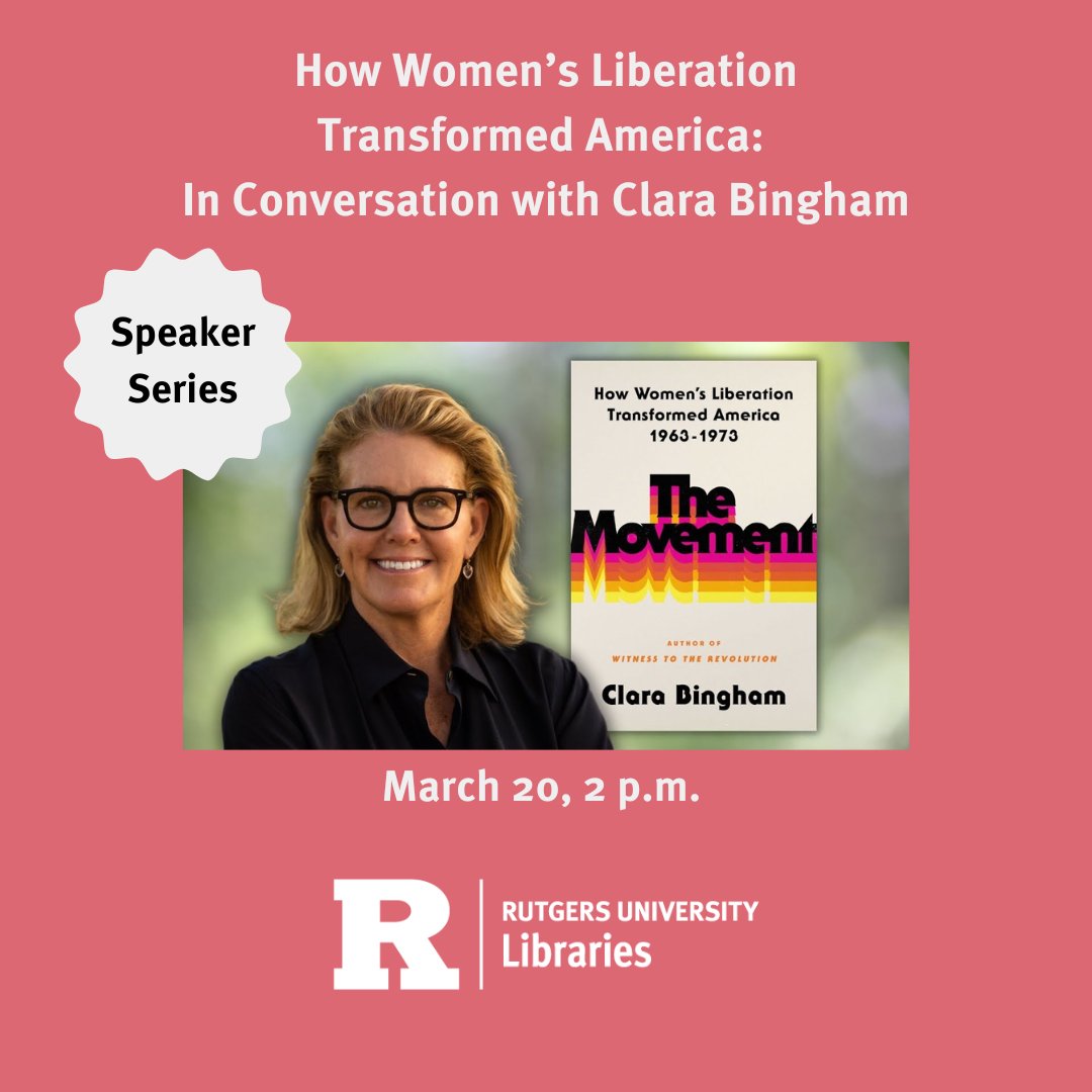Join us for a transformative conversation with award-winning journalist and author Clara Bingham as she chats with us about her new book, "The Movement: How Women’s Liberation Transformed America, 1963-1973." 

Register now: libcal.rutgers.edu/event/13789890