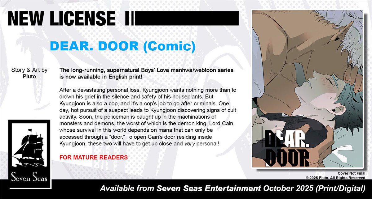 Brand-new license announcement! DEAR. DOOR (Comic) by Pluto. In this supernatural crime-drama Boys’ Love/#BL manhwa series, a cop in mourning gets caught up in a demonic scheme that has him working with a demon king! #SevenSeasWebtoons

sevenseasentertainment.com/2025/03/19/sev…