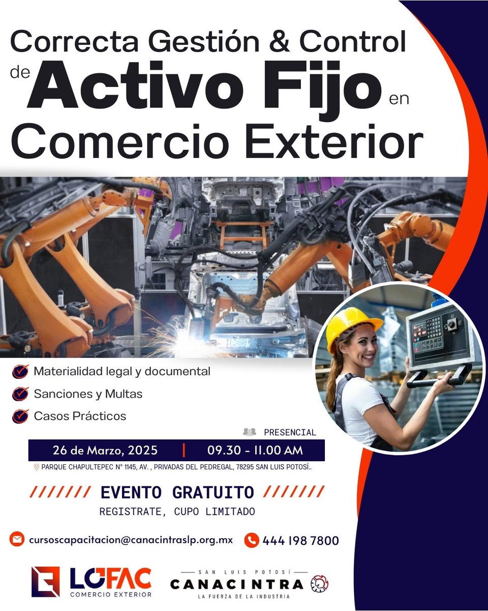 CANACINTRA te invita a participar en la Conferencia:
Correcta Gestión y Control de Activo Fijo en Comercio Exterior, este 26 de marzo, en horario de 9:30 a 11:00 hrs.

En las instalaciones de <a href="/CANACINTRA_SLP/">CANACINTRA SLP</a> 
Evento gratuito, con previo registro.