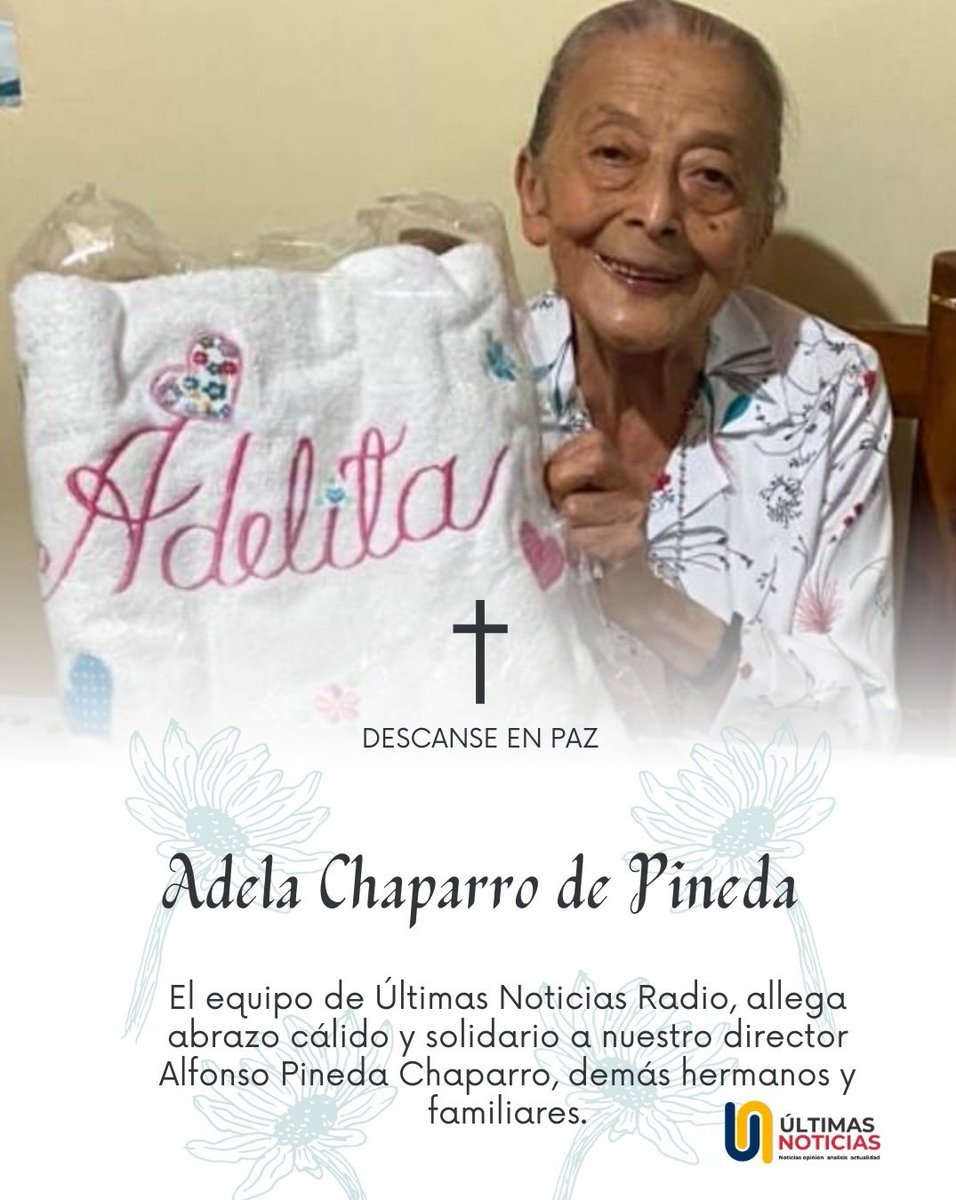 El equipo de #ÚLTIMASNOTICIAS Radio, allega abrazo cálido y solidario a nuestro Director <a href="/AlfonsoPinedaCh/">Alfonso Pineda Ch</a>, demás hermanos y familiares

Descanse en paz Adela Chaparro de Pineda 🙏🏽🕊