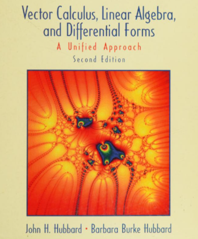 DiracGhost's tweet photo. 3 for the price of one! You will learn Multivariable/vector calculus, linear algebra and differential forms in one place, with this ''Unified approach'' book by John and Barbara Hubbard, in my opinion, a masterpiece in pedagogy.

Written for the complete beginner, with a focus on worked out examples, an easy to read text which guides you throughout your journey, and probably the best introduction to differential forms and exterior derivatives that I've seen on paper (chapter 6 ), it would be hard for me to find a better starting point to these topics than this book.

I really wish I had known Hubbard's text when I had to learn vector calculus!