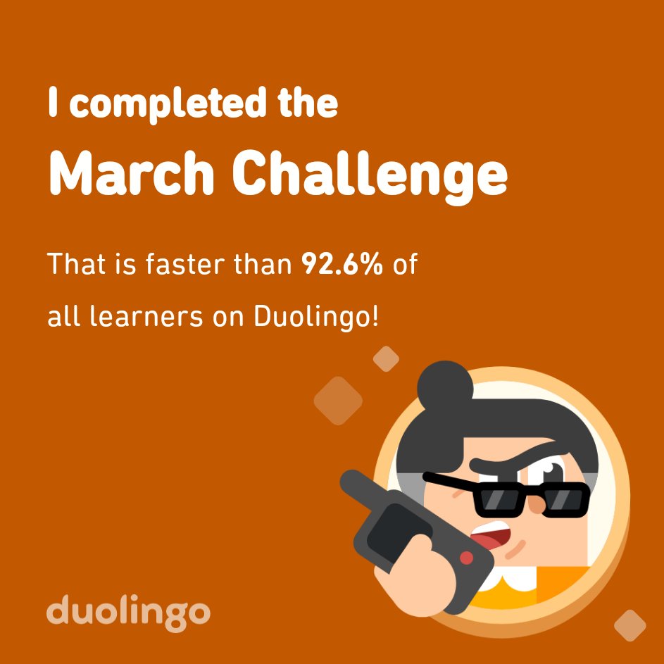 bebealce's tweet photo. I completed the March challenge faster than 92.6% of all learners on Duolingo! https://t.co/wt0TSgXPOZ