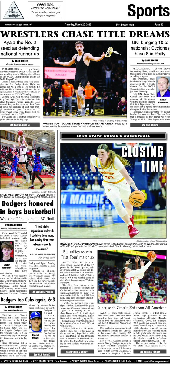 Eric Pratt (@byericpratt) on Twitter photo An early look at Thursday's Messenger sports section. NCAA wrestling preview (by <a href="/DanaBecker/">Dana Becker</a>). Fort Dodge boys basketball players honored by the IAC (by <a href="/DanaBecker/">Dana Becker</a>). Cyclone women rally to advance on the day Audi Crooks is named a 3rd team All-American. An early look at Thursday's Messenger sports section. NCAA wrestling preview (by <a href="/DanaBecker/">Dana Becker</a>). Fort Dodge boys basketball players honored by the IAC (by <a href="/DanaBecker/">Dana Becker</a>). Cyclone women rally to advance on the day Audi Crooks is named a 3rd team All-American.