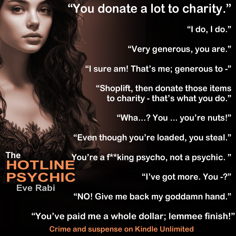 EveRabi1's tweet photo. @DavidBlair46320 When a group of mean girls mock a hotline psychic, she fires back by publicly revealing their darkest secrets. It gets ugly, murderously ugly! #Suspense #books #Crazypsychics #HumorousFiction #Crimewithhumor #EveRabi Books #Kindle https://t.co/fZkSVDPMqw https://t.co/ViRwvx9k98