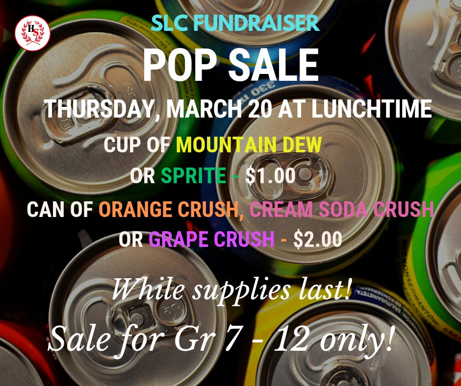 Pop Sale today (Thursday, March 20) for gr 7-12!
Cup of pop- $1.00
Can of pop - $2.00
While supplies last!