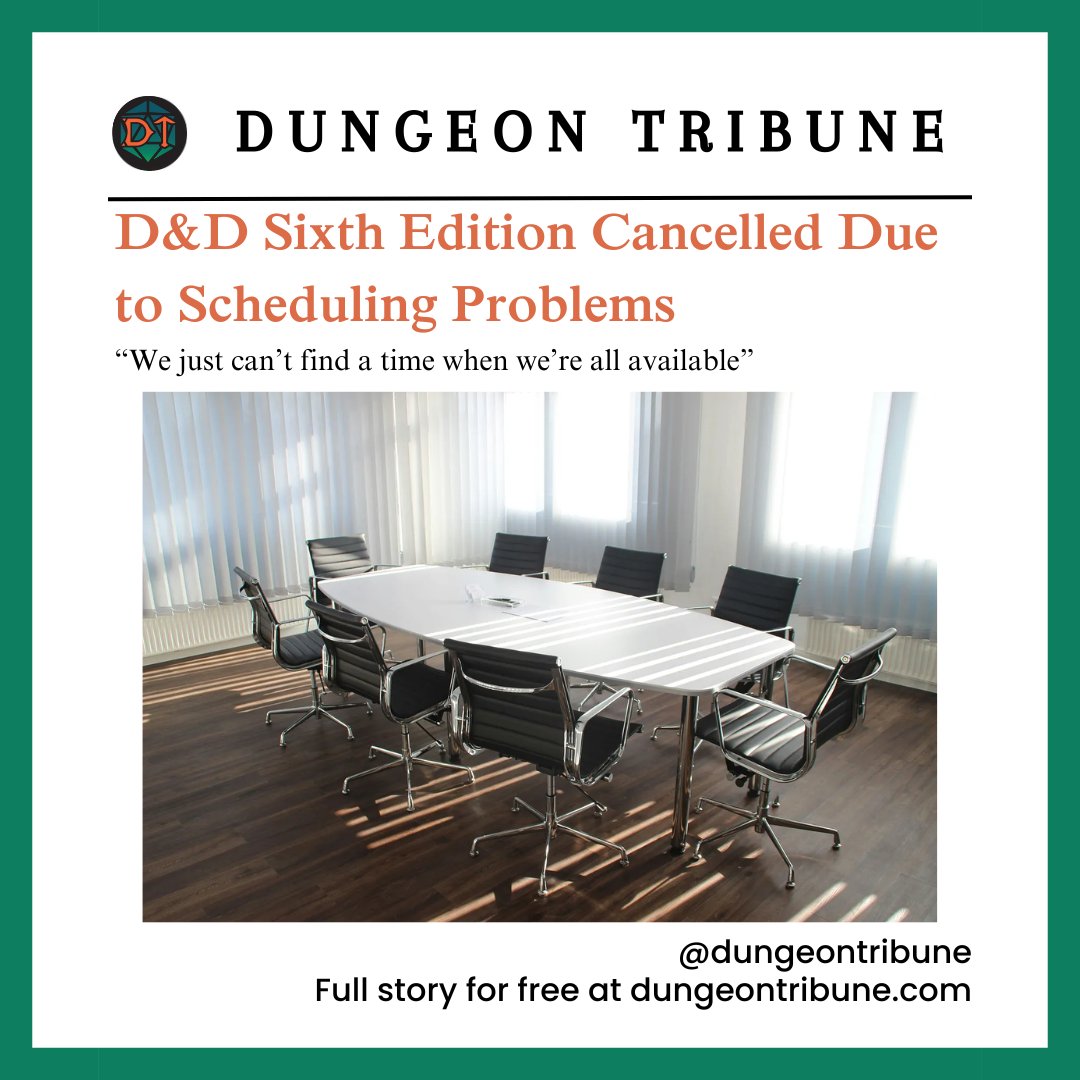 "D&amp;D Sixth Edition Cancelled Due to Scheduling Problems"

dungeontribune.com/p/d-and-d-sixt…

#dungeontribune #theevildragonsmosttrustednewssource #dungeonsanddragons #dnd #dnd5e #dndmemes #ttrpg