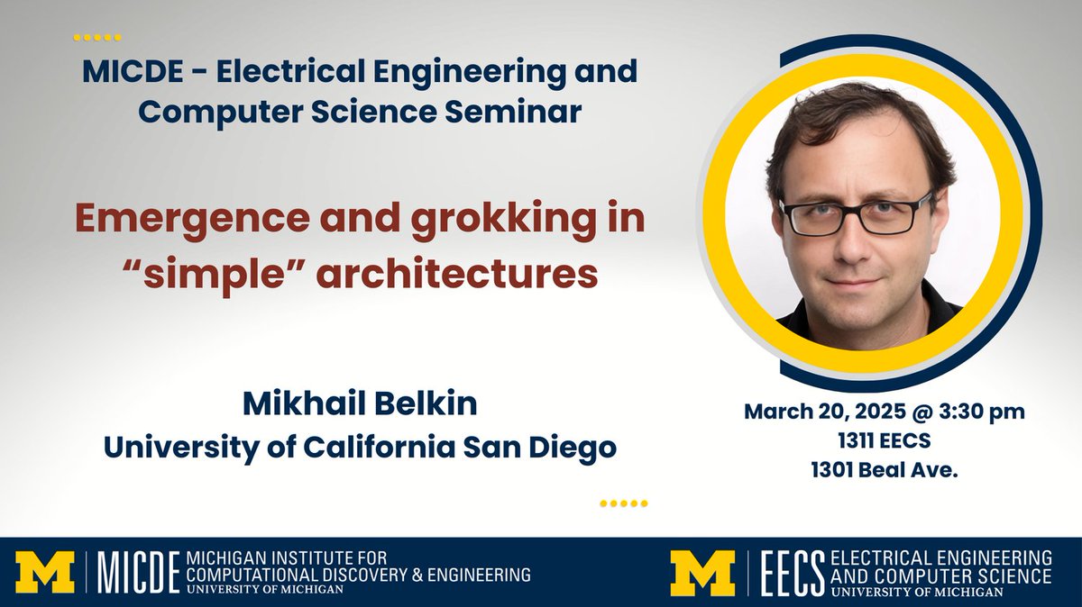 Join us Thursday, March 20 @ 3:30 PM in 1311 EECS for a MICDE <a href="/UMichCSE/">Computer Science and Engineering at Michigan</a> seminar presenting Mikhail Belkin from UC San Diego, who speaks on the emergence and grokking in AI models. More information: micde.umich.edu/event/mikhail-…