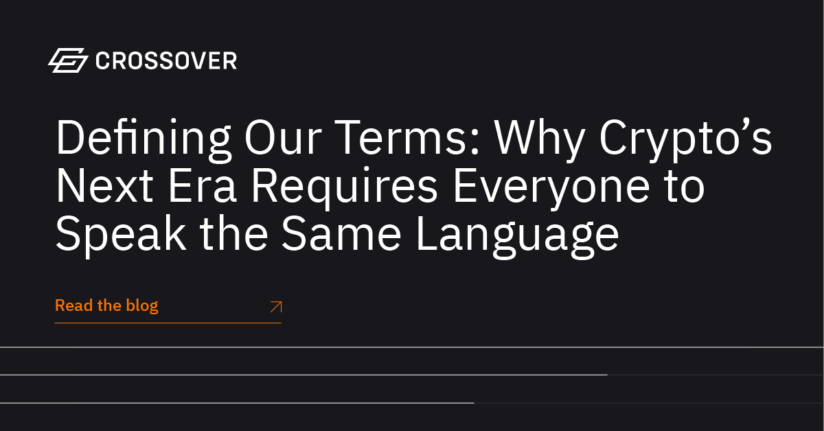 crossover_mkts's tweet photo. What’s in a name? In crypto market structure, everything. We believe that speaking the same language will be key to our industry's growth. Explore our blog, which takes a look at critical crypto market nomenclature: https://t.co/yYSrfanEz8 https://t.co/Ia56RPxKTz