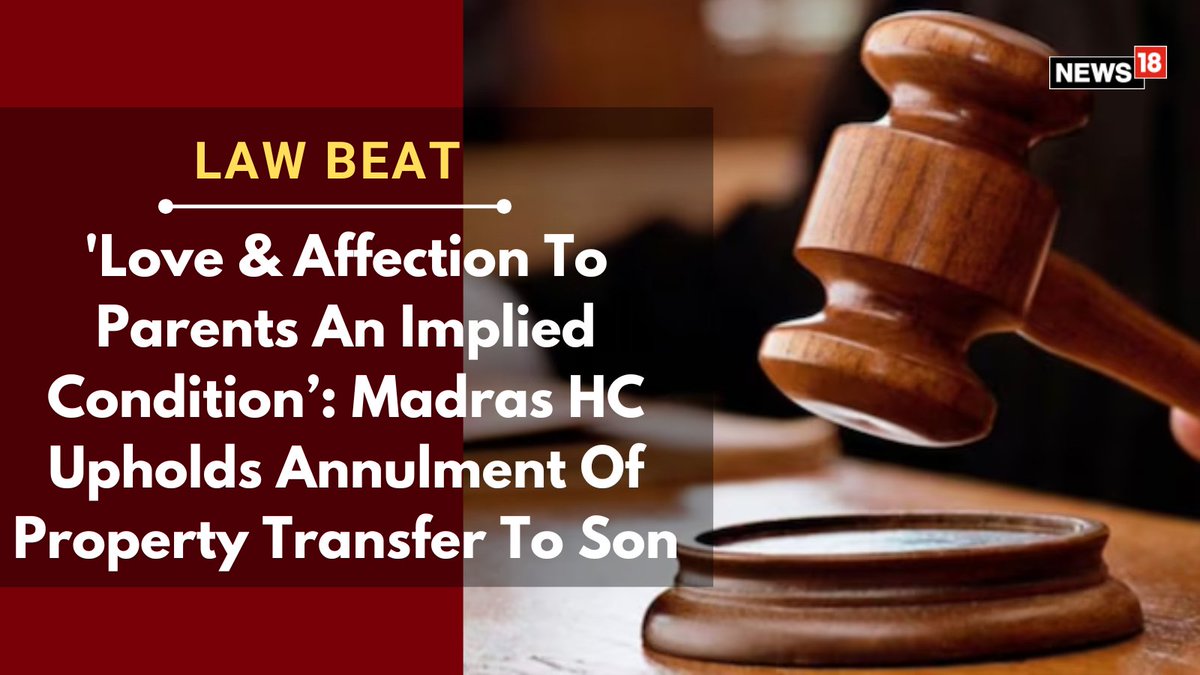 CNNnews18's tweet photo. The court said the Act acknowledges that property transfers from senior citizens, especially to children or close relatives, are often motivated by love and affection

@LawBeatInd | #PropertyRights #Propertytransfers #children #parents 

https://t.co/K71XIFzUDE https://t.co/XnGinMsknu