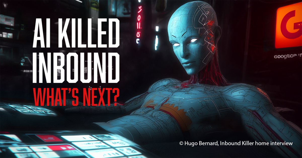 hugobernard_10's tweet photo. #AI killed #inboundmarketing. What's next?
Ask directly the one who pulled the trigger. The #inbound #killer 👉 https://t.co/9oZhrsDoRy https://t.co/9g0P7iNELk