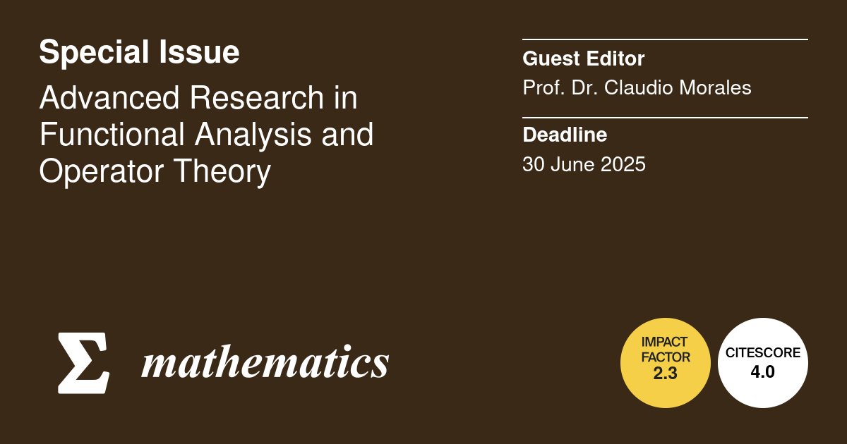 MathematicsMDPI's tweet image. 💡 Open for submission to the Special Issue: Advanced Research in #Functional_Analysis and #Operator_Theory
🎓 Editor: Prof. Dr. Claudio H. Morales 
📅 New deadline: 30 June 2025
📌 Link: brnw.ch/21wRsaP
@MDPIOpenAccess @ComSciMath_Mdpi