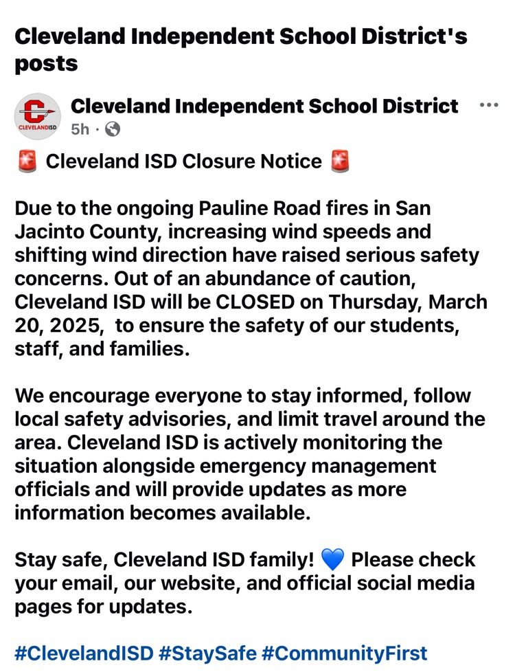 Cleveland ISD is closed today, March 20, 2025, due to fire risks in San Jacinto county.