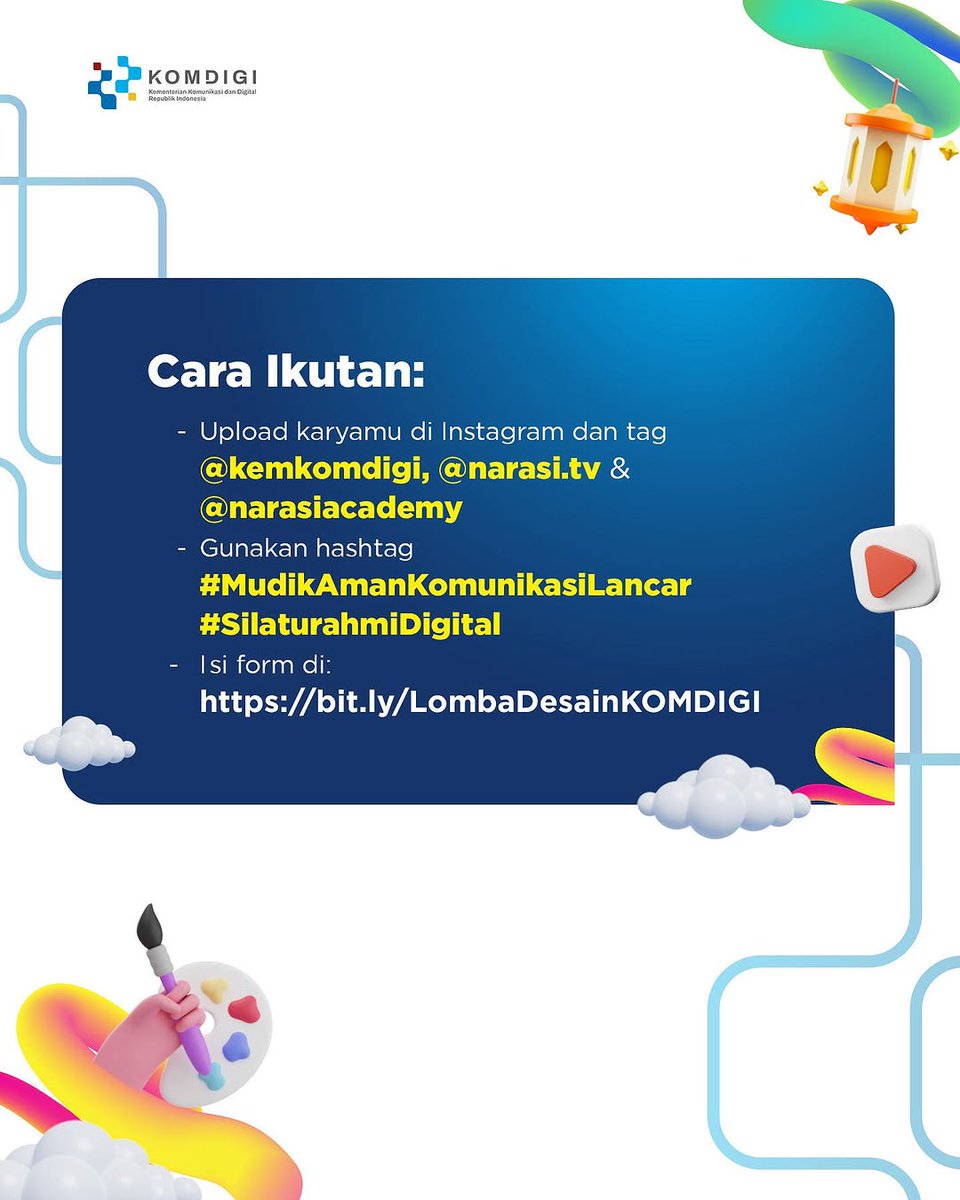 Semuanya Merapatt!!📢
Komdigi lagi buka pendaftaran Lomba Desain poster dan Motion Graphic! 
Di sini kamu bisa nunjukin aspirasimu lewat karya! 
Periode submit karya: 15 Maret - 9 April 2025
#MudikAmanKomunikasiLancar #SilaturahmiDigital #KompetisiKomdigi
