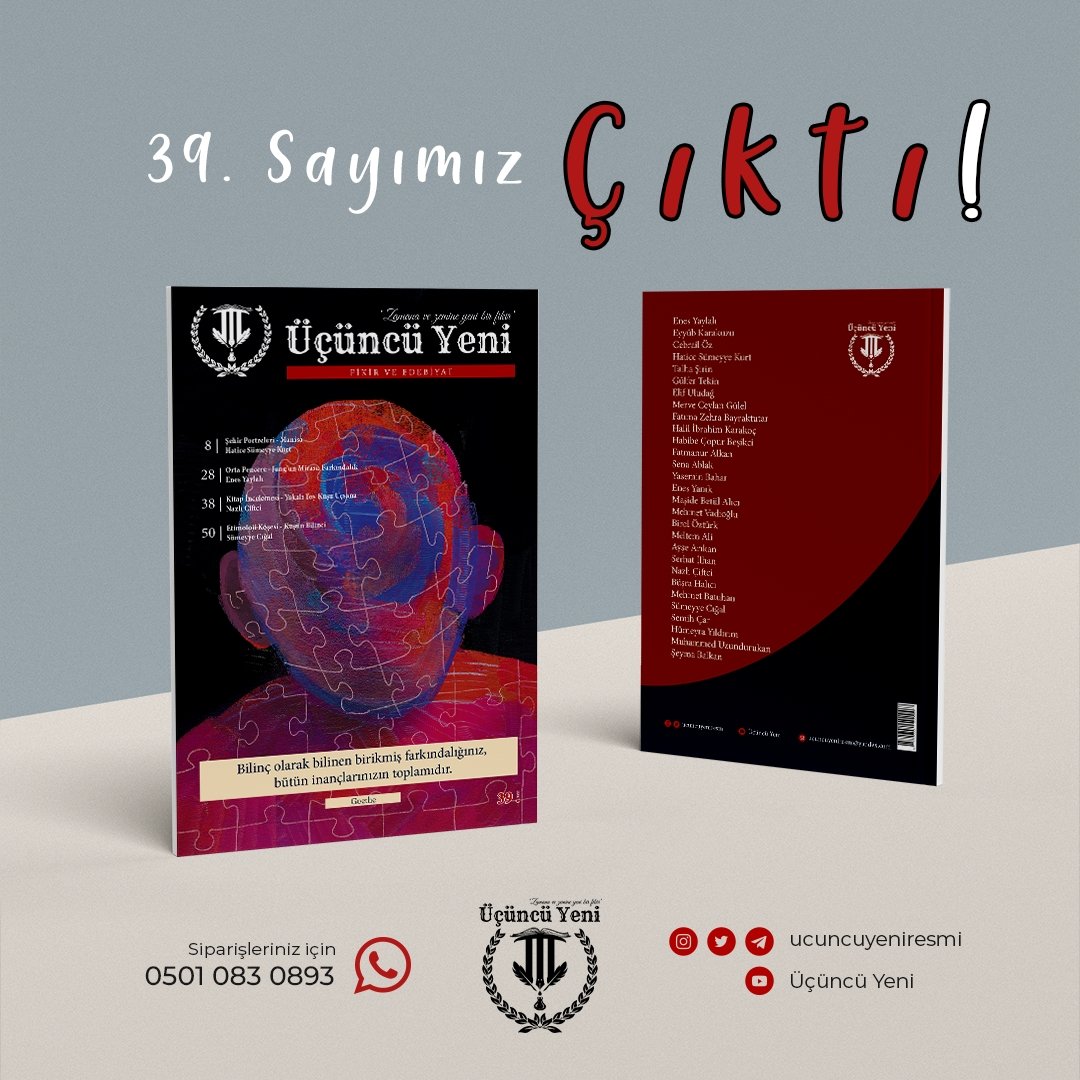 ✒️ Bilinç olarak bilinen farkındalığınız, bütün inançlarınızın toplamıdır.

📣 Üçüncü Yeni Dergisi 39. Sayısı Çıktı!

📌 Birbirinden değerli şiirler, öyküler ve köşeler sizlerle.

📍Dergimizi ucuncuyeni.com.tr adresinden sipariş edebilirsiniz