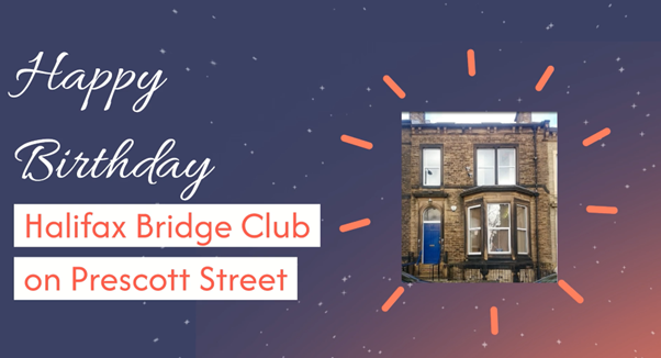 Halifax Bridge Club is celebrating its 75th anniversary on Sun 13th April, and you are invited!
Join them on RealBridge for a special event open to everyone. Starting at 3pm and playing approx 24 boards.
Visit their website for more details: bridgewebs.com/halifax/