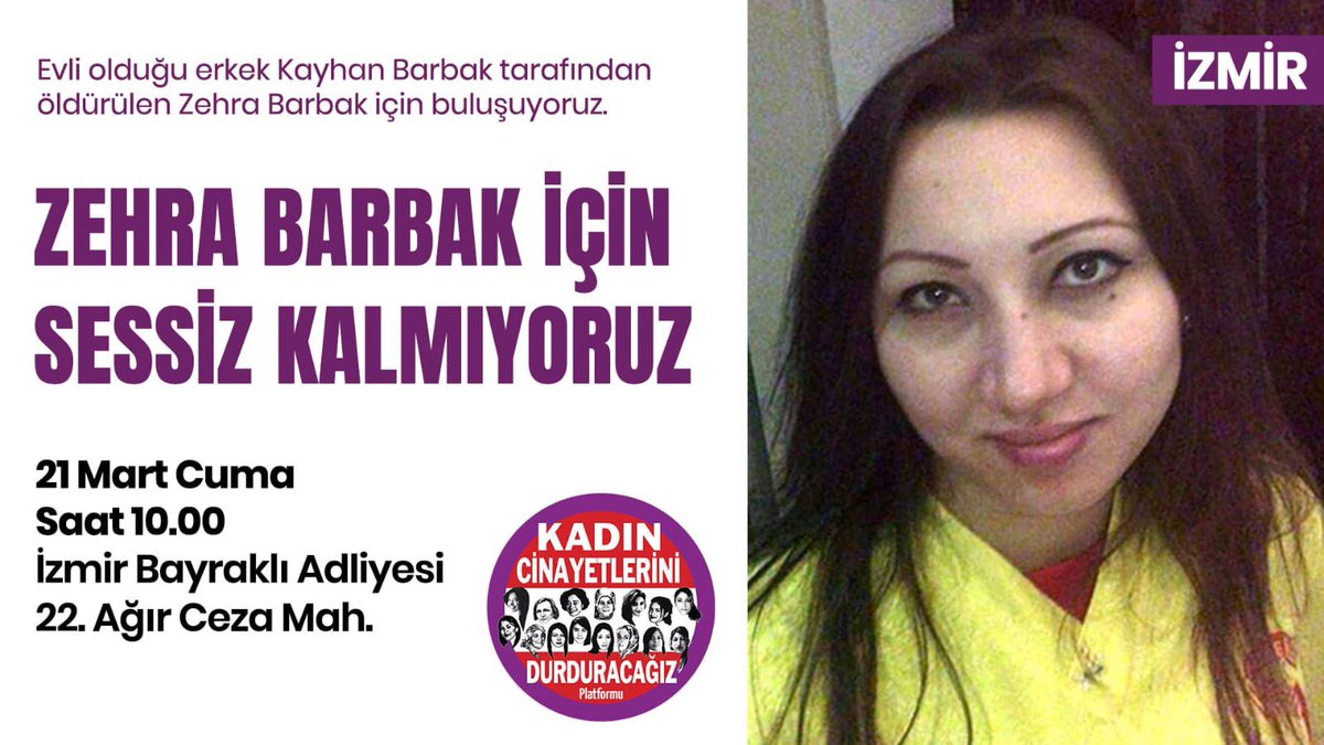 Evli olduğu erkek Kayhan Barbak tarafından evinde bıçaklanarak öldürülen #ZehraBarbak için yarın saat 10:00'da Bayraklı Adliyesi'nde olacağız.

Zehra ve öldürülen tüm kadınlar için adaleti sağlatacağız. Kadın cinayetlerini durduracağız!