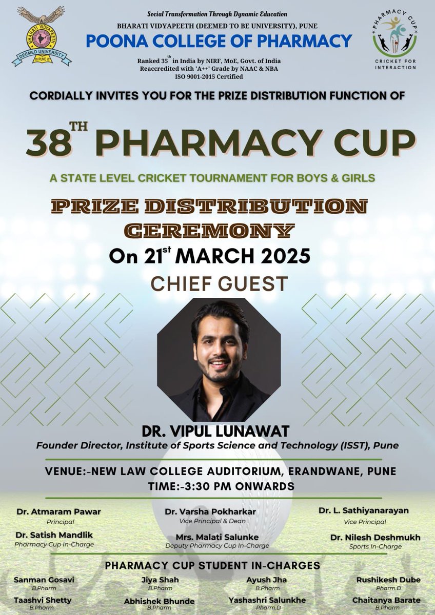Join us for the Prize Distribution of the 38th Pharmacy Cup, State Level Cricket Tournament on 21st March 2025, 3:30 PM at Law College Auditorium, Bharati Vidyapeeth Campus, Erandwane, Pune. Chief Guest: Dr. Vipul Lunawat. Director, Institute of Sports Science  and Technology