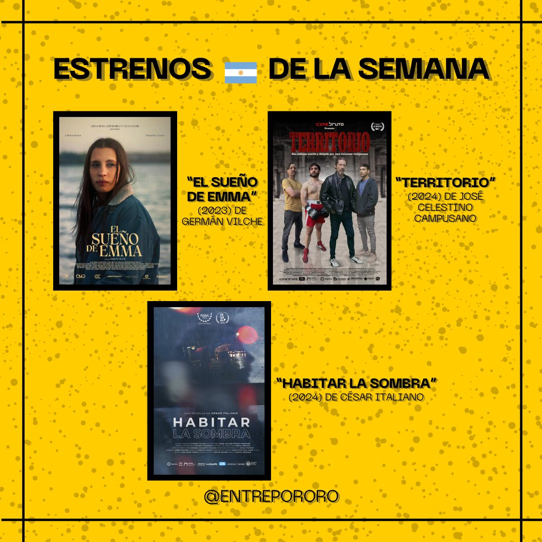 ESTRENOS 🇦🇷 DE LA SEMANA:

🍿"El sueño de Emma" (2023) de Germán Vilche
🍿"Territorio" (2024) de José Celestino Campusano
🍿"Habitar la sombra" (2024) de César Italiano

Mirá en qué salas en agendadecine.ar
