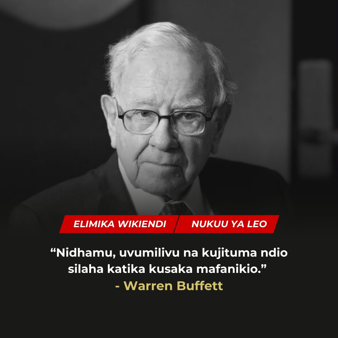 ElimikaWikiendi's tweet photo. “Nidhamu, uvumilivu na kujituma ndio silaha katika kusaka mafanikio.” - Warren Buffett https://t.co/31vVTUNikV