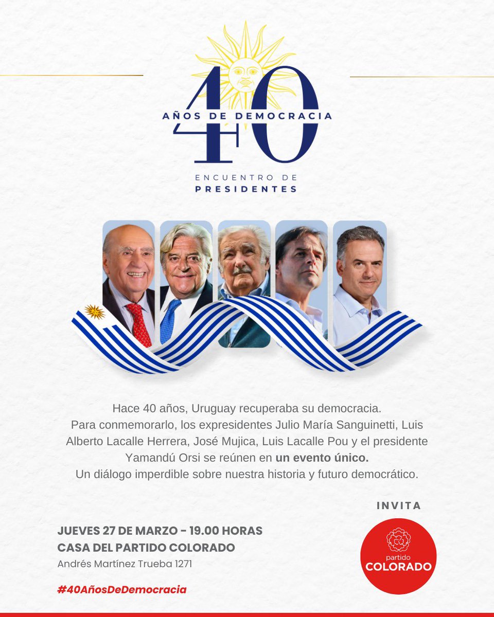 Desde el <a href="/PartidoColorado/">Partido Colorado</a> te invitamos a ser parte de un EVENTO HISTÓRICO.

*40 AÑOS DE DEMOCRACIA: ENCUENTRO DE PRESIDENTES*

Los mandatarios de esta era democrática del Uruguay se reúnen para hablar del pasado, el presente y el futuro del país.
IMPERDIBLE.
#40AñosDeDemocracia