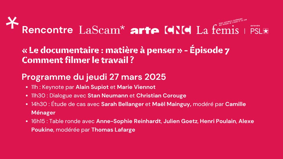 📢 Rencontre <a href="/webscam/">La Scam</a>, <a href="/ARTEfr/">ARTE</a>, CNC "Le documentaire : matière à penser"  
Participez au 7e volet du cycle sur la thématique 
"Comment filmer le travail ?"
📅 Le 27 mars, à suivre en ligne ou à la Scam
👉Le programme : cnc.fr/professionnels…

<a href="/ARTEpro/">ARTE pro</a> <a href="/marieviennot/">marie viennot</a> <a href="/juliengoetz/">Julien Goetz</a>