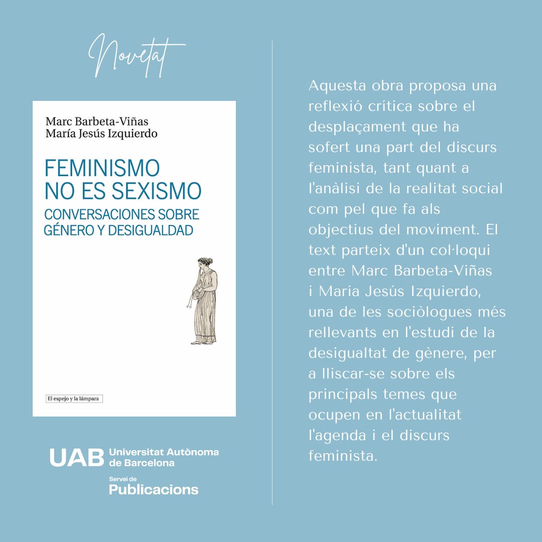 Presentem el llibre «Feminismo no es sexismo. Conversaciones sobre género y desigualdad», de María Jesús Izquierdo i Marc Barbeta-Viñas, a Barcelona:  

📅20/03/2025 
⏰19 h 
📍Casal Transformadors (Carrer d'Ausiàs Marc, 60)
ℹ️ publicacions.uab.cat/noticies/prese…