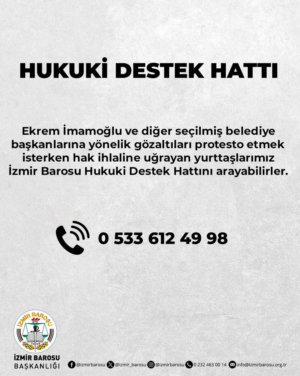 HUKUKİ DESTEK HATTI

Ekrem İmamoğlu ve diğer seçilmiş belediye başkanlarına yönelik gözaltıları protesto etmek isterken hak ihlaline uğrayan yurttaşlarımız İzmir Barosu Hukuki Destek Hattını arayabilirler.  

0 533 612 49 98