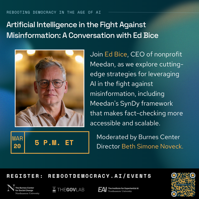 The Burnes Center For Social Change (@burnescenter) on Twitter photo Join us today at 5 p.m. ET for a conversation lead by <a href="/bethnoveck/">Beth Simone Noveck</a> with <a href="/edbice/">ed bice</a>, CEO of <a href="/meedan/">meedan</a>, on how AI is combating misinformation. Learn how <a href="/meedan/">meedan</a>'s "Check" platform and SynDy framework are strengthening information integrity. Register here: rebootdemocracy.ai/blog/a-convers…. Join us today at 5 p.m. ET for a conversation lead by <a href="/bethnoveck/">Beth Simone Noveck</a> with <a href="/edbice/">ed bice</a>, CEO of <a href="/meedan/">meedan</a>, on how AI is combating misinformation. Learn how <a href="/meedan/">meedan</a>'s "Check" platform and SynDy framework are strengthening information integrity. Register here: rebootdemocracy.ai/blog/a-convers….