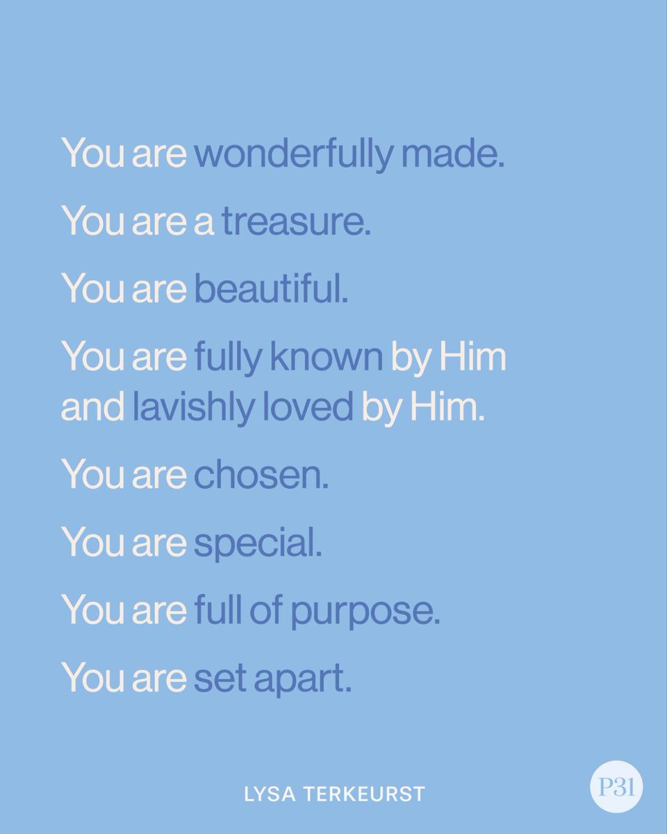 God’s Word is the Truth. And His Truth says you are a holy and dearly loved child of your heavenly Father.