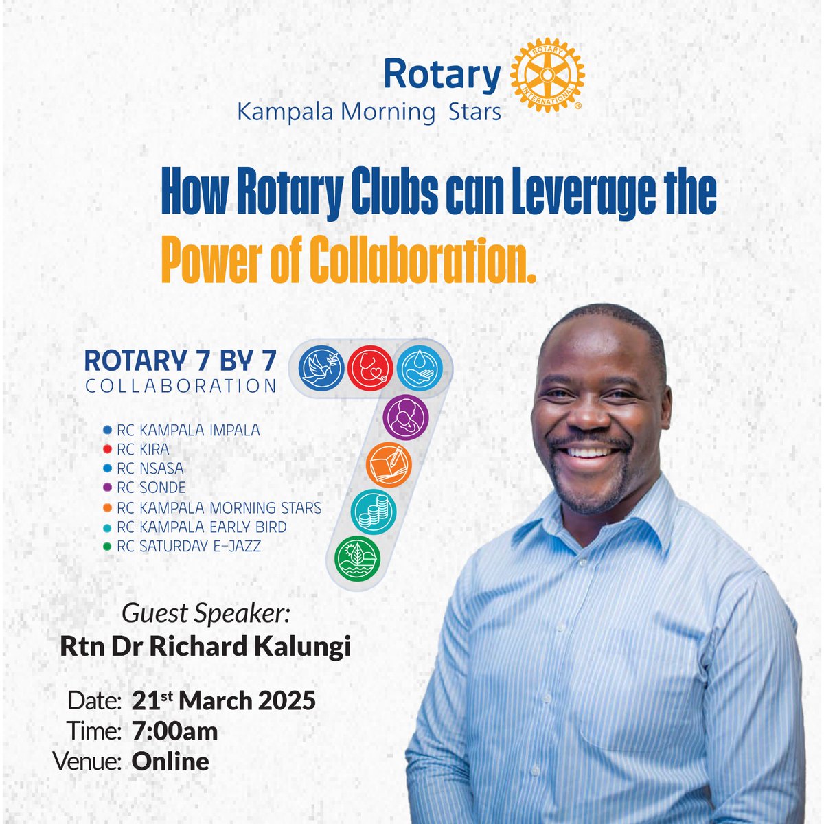 This Friday 21st March 2025 at 7am, please join us as Dr Richard Kalungi, someone passionate about projects shares with us insights on " How Rotary clubs can Leverage the power of Collaboration"
