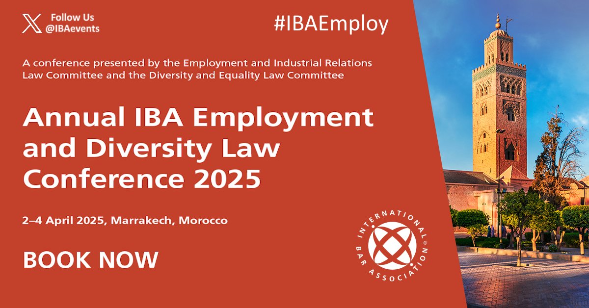 IBAevents's tweet photo. 📢 Book online for for IBA Events ‘Annual IBA Employment & Diversity Law Conference 2025' #IBAEmploy
🗓️2-4 April 🌎Morocco
✍️Register➡ https://t.co/D85izUIxx1
🔸Presented by IBA Employment & Industrial Relations Law Committee and IBA Diversity & Equality Law Committee https://t.co/erckIInbjz