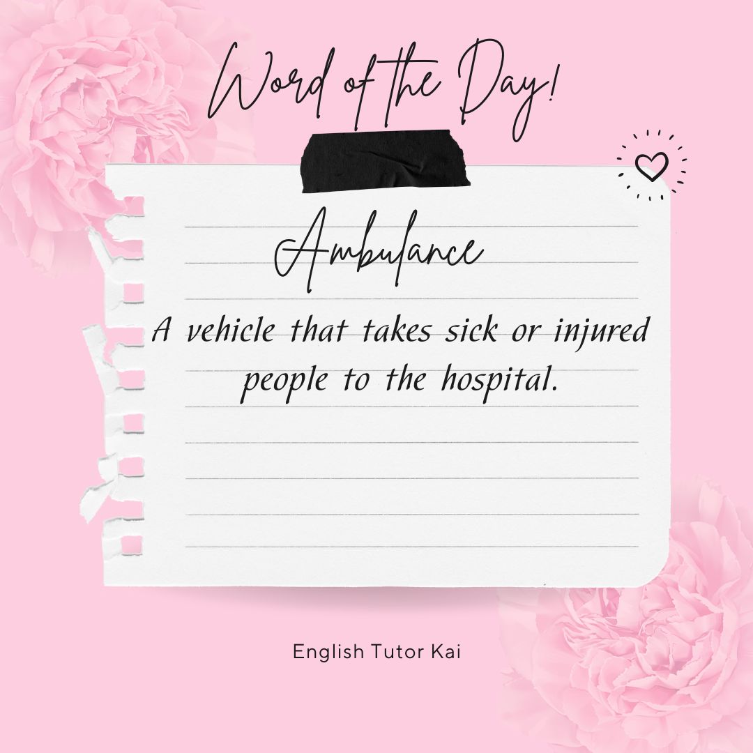 tutor_kai's tweet image. Are you interested in improving your English proficiency? Learning a new word a day can help increase your vocabulary. WORD OF THE DAY: AMBULANCE #ClassIN #Acadsoc #EnglishTutor #englishclassonline #learningenglishonline #OnlineEnglishClass #onlineenglishteacher