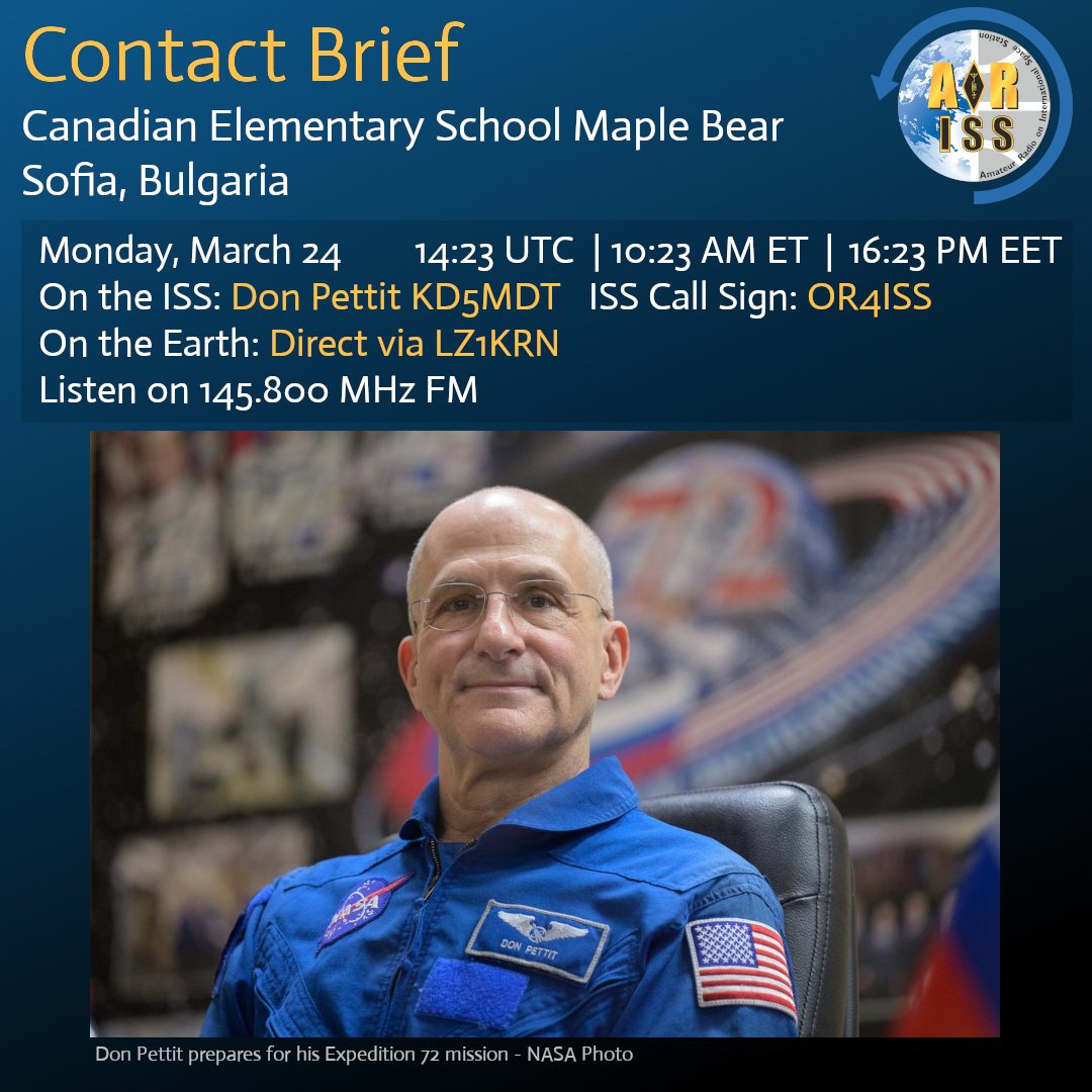 ARISS - Amateur Radio on the ISS (@ariss_intl) on Twitter photo Contact upcoming with Bulgaria!
Students at Canadian Elementary School Maple Bear in Sofia will talk with <a href="/astro_Pettit/">Don Pettit</a> on the ISS via ham radio.
Scheduled for Mon 24-Mar at 14:23 UTC | 10:23 AM ET | 4:23 PM EET direct via LZ1KRN.
Listen live on 145.800 MHz in Europe. Contact upcoming with Bulgaria!
Students at Canadian Elementary School Maple Bear in Sofia will talk with <a href="/astro_Pettit/">Don Pettit</a> on the ISS via ham radio.
Scheduled for Mon 24-Mar at 14:23 UTC | 10:23 AM ET | 4:23 PM EET direct via LZ1KRN.
Listen live on 145.800 MHz in Europe.