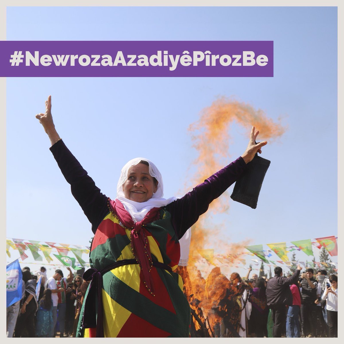 Newroz diriliştir
Newroz direniştir 
Newroz zulme başkaldırıdır 
Newroz yeniden doğuş ve özgürlüktür 
#NewrozaAzadiyêPîrozBe