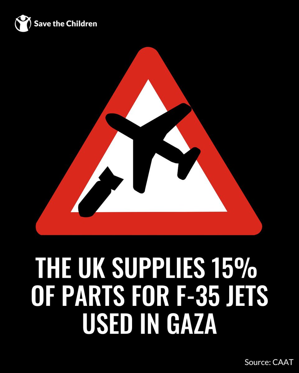 savechildrenuk's tweet photo. The UK Government supplies 15% of the parts for the F-35 jet which are used to bomb and kill civilians - including children - in Gaza.

By refusing to suspend all arms sales to Israel, the UK Government is complicit in the horrors happening in Gaza this week.

We are urging the UK Government to act now or history will judge them.
#CeasefireNow #Gaza #StopTheWarOnChildren