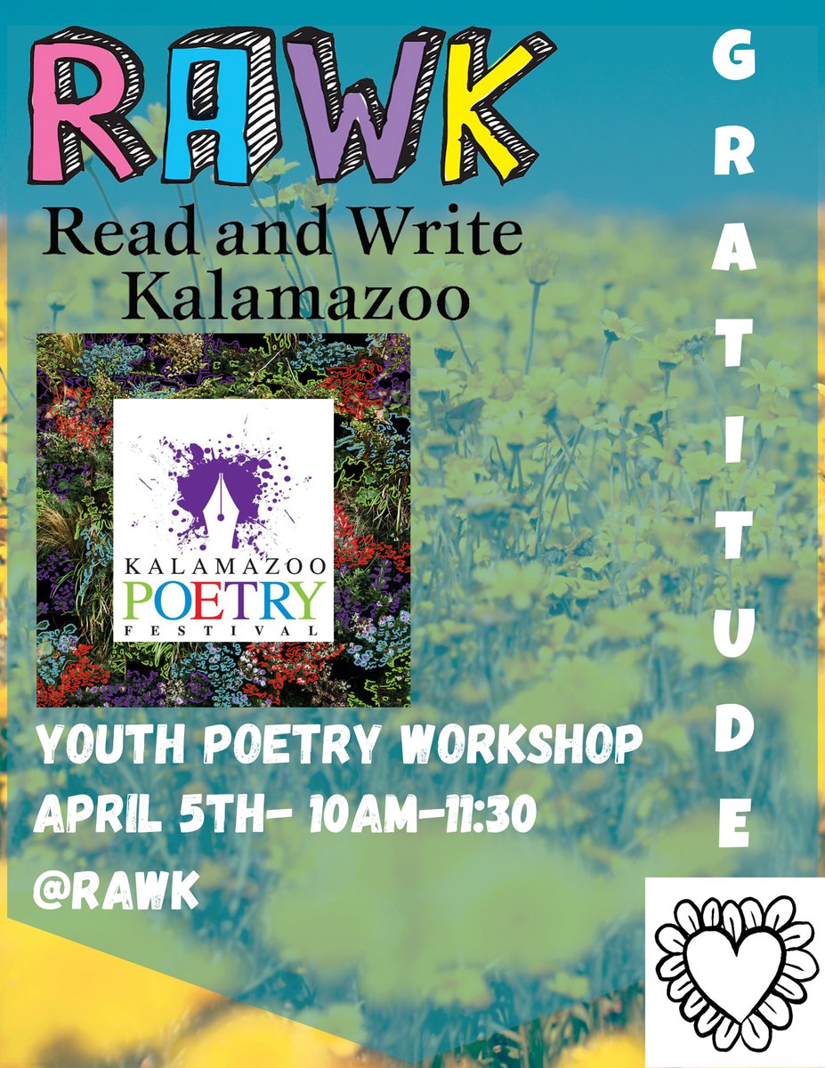 ReadWriteKzoo's tweet image. Join us as RAWK teams up with Kalamazoo Poetry Festival for a youth poetry experience centered on the theme of Gratitude! This is a chance for middle and high school students in Kalamazoo County to connect through the power of words. 

Register now at readandwritekzoo.org/schedule/first…