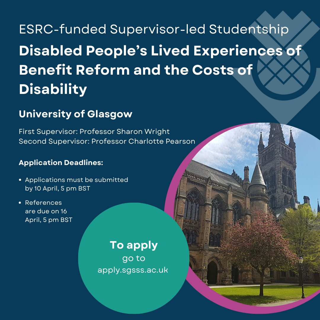 Prof Sharon Wright (@drsharonewright) on Twitter photo Exciting new fully funded PhD opportunity!
Spread the word!
Disabled People's Lived Experiences of Benefit Reform and the Costs of Disability
Deadline:
10 April 2025
sgsss.ac.uk/studentship/di…
<a href="/UofGlasgow/">University of Glasgow</a> <a href="/UofGSocSci/">UofG Social Sciences</a> <a href="/UofGSPS/">UofG Soc & Pol Sci</a> <a href="/SocSciScotland/">SGSSS</a> Exciting new fully funded PhD opportunity!
Spread the word!
Disabled People's Lived Experiences of Benefit Reform and the Costs of Disability
Deadline:
10 April 2025
sgsss.ac.uk/studentship/di…
<a href="/UofGlasgow/">University of Glasgow</a> <a href="/UofGSocSci/">UofG Social Sciences</a> <a href="/UofGSPS/">UofG Soc & Pol Sci</a> <a href="/SocSciScotland/">SGSSS</a>