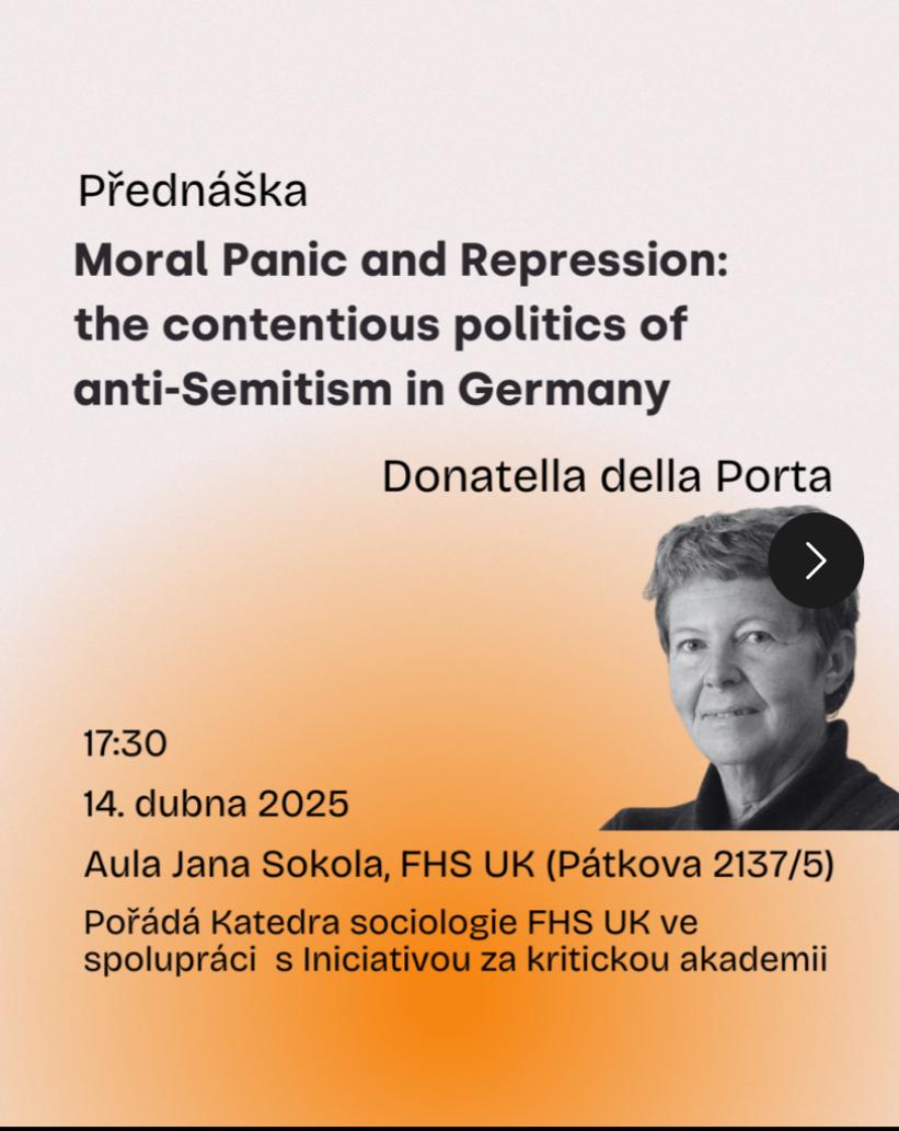 Jsem zpět, abych vás zpravila o tom, že: 

14.4. na FHS vystoupí Donatella della Porta s přednáškou Moral Panic and Repression. Její kniha o instrumentalizaci antisemitismu za účelem represe propalestinskych hlasů v Německu rovněž brzy vychází v českém překladu v Utopia Libri.