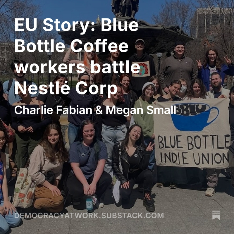 EU Story: Blue Bottle Coffee workers battle Nestlé Corp

democracyatwork.substack.com/?utm_source=na…