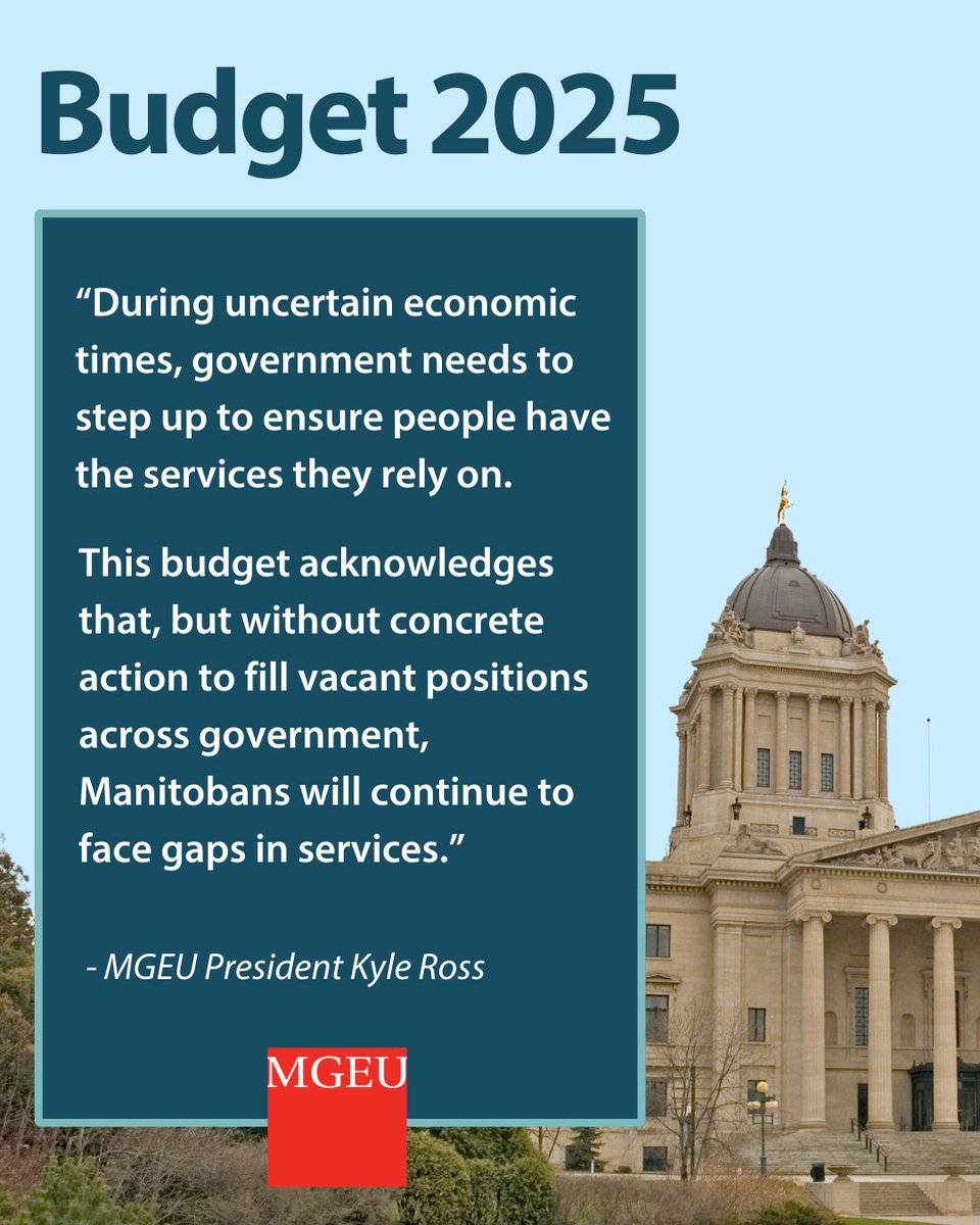 “During uncertain economic times, government needs to step up to ensure people have the services they rely on. Without concrete action to fill vacant positions across government, Manitobans will continue to face gaps in services.” tinyurl.com/MGEU-MB-Budget