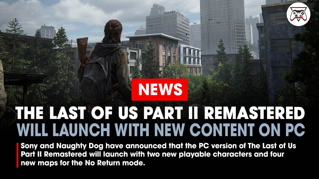 GI_Tweets's tweet photo. Sony and Naughty Dog have announced that the PC version of The Last of Us Part II Remastered will launch with two new playable characters and four new maps for the No Return mode. The characters are Bill and Marlene.

Link - https://t.co/RrgTN7GoJ4
#LastofUsPartII #TheLastofUs https://t.co/D5VsR7bRGN