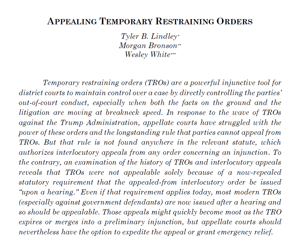"Appealing Temporary Restraining Orders" by Morgan Bronson, <a href="/white_wesl1049/">Wesley White</a>, &amp; me. We argue the rule barring appeals from TROs came from a now-repealed statute requiring the appealed-from interlocutory order to be issued "upon a hearing." Comments welcome! papers.ssrn.com/sol3/papers.cf…