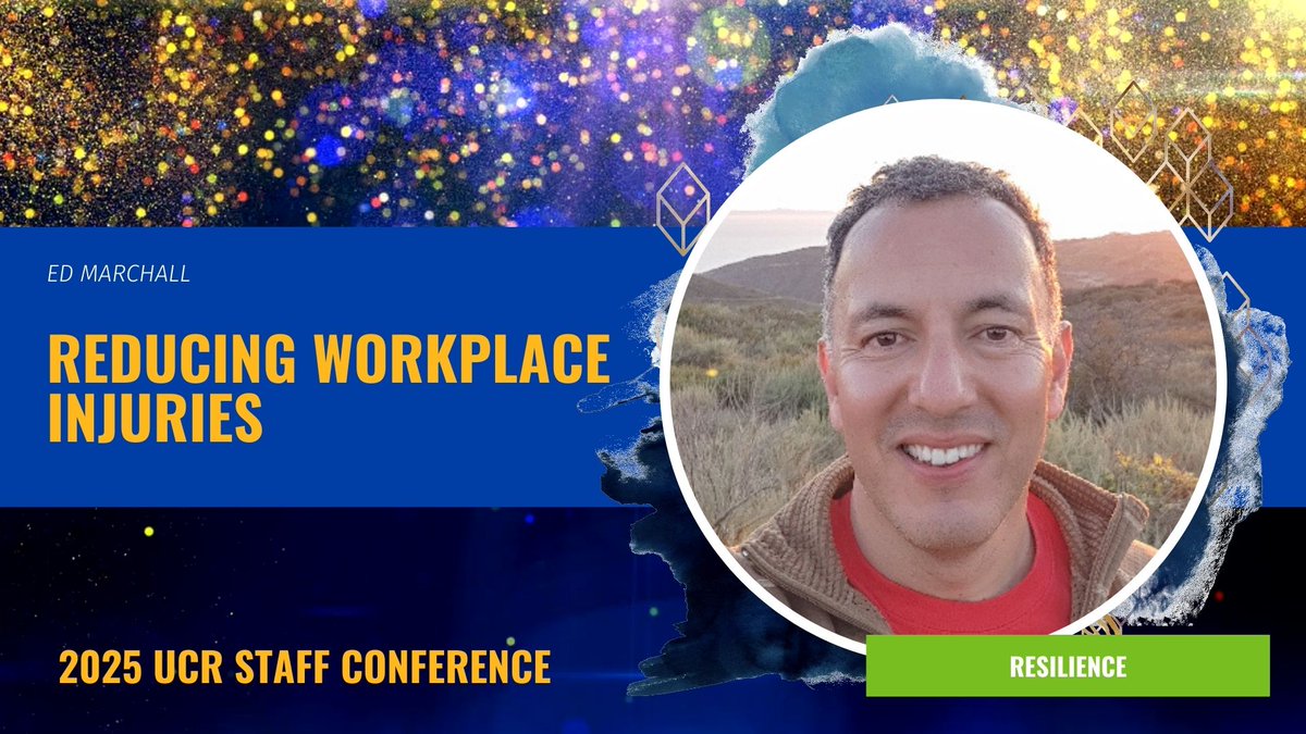 Reducing Workplace Injuries
with Ed Marchall, UCR Workstrong Coordinator

Tue, Mar 25 at 1 PM
Register to attend:
bit.ly/ucr-2025-conf