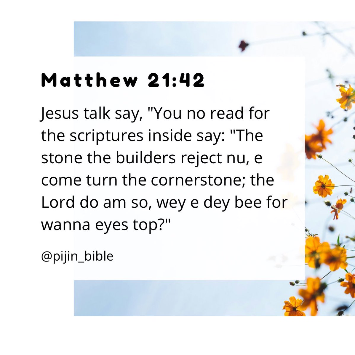 Matthew 21:42
#PijinBible
